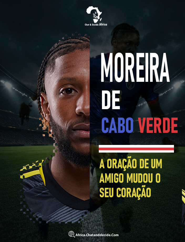 Moreira de Cabo Verde.. A oração de um amigo mudou o seu coração