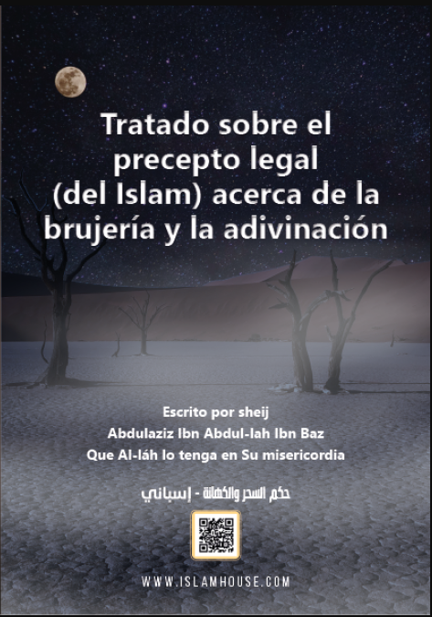 TRATADO SOBRE EL PRECEPTO LEGAL (DEL ISLAM) ACERCA DE LA BRUJERÍA Y LA ADIVINACIÓN ESCRITO