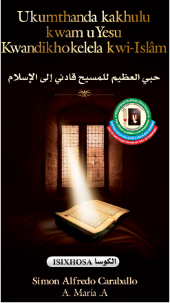 ukumthanda kakhulu kwam uYesu kwandikhokelela kwi-islam