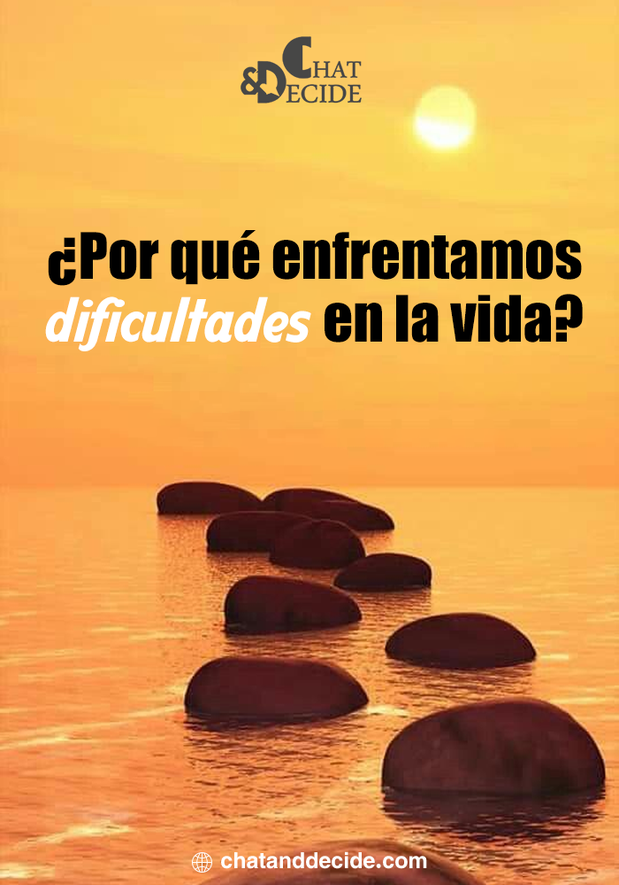 ¿Por qué enfrentamos dificultades en la vida?