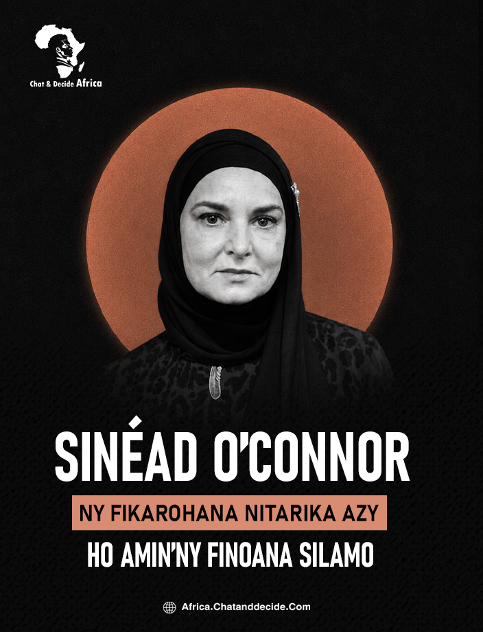 Sinéad O’Connor…Ny fikarohana nitarika azy ho amin’ny finoana silamo