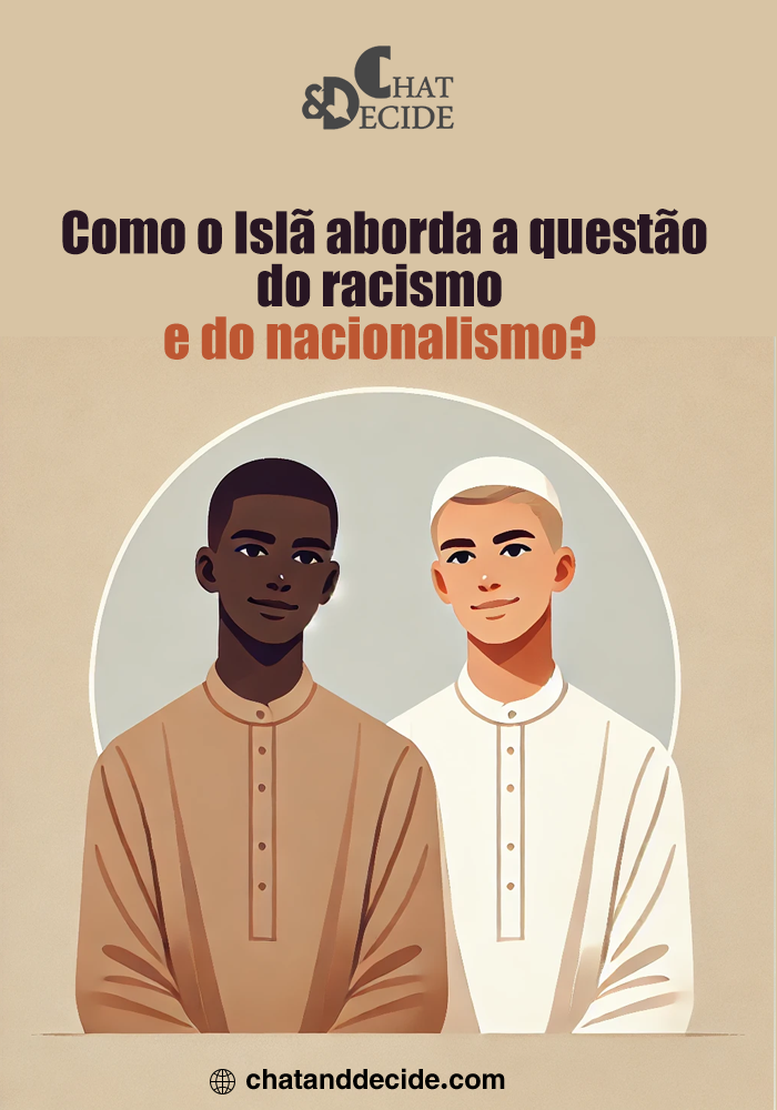 Como o Islã aborda a questão do racismo e do nacionalismo?
